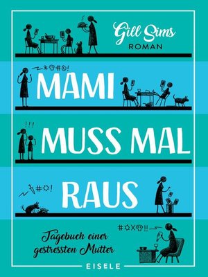 cover image of Mami muss mal raus.